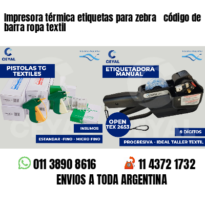 Impresora térmica etiquetas para zebra  código de barra ropa textil